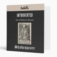 Shakespeare Humor Introvert Caption Funny Literary 3 Ring Binder