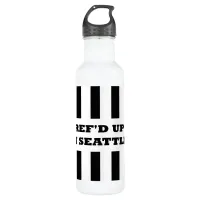 Ref'd Up In Seattle with Replacement Referees Water Bottle