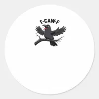 The Crow F-Caw-F (F Off) Essential Classic Round Sticker