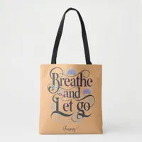 Breathe and Let Go : Personalized Tote Bag