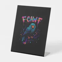 F-Caw-F Funny Bird Moon Crow Raven Caw Pun Joke Fu Pedestal Sign