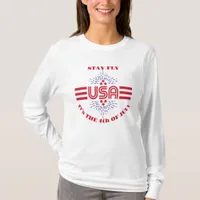 Stay fly it's the 4th of July T-Shirt