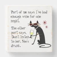 Wine Drinking Cat, Don't Listen to Her She's Drunk Wooden Box Sign