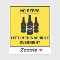 No Beers Left in Vehicle Overnight Funny Quote Sticker