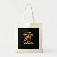 Tis The Season For Gluhwein Spiced Mulled Wine Lov Tote Bag