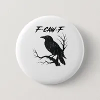 F-Caw-F Funny Crow Button
