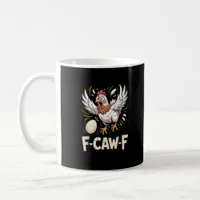 Funny F Caw F Hen Creative Casual Style Coffee Mug