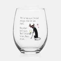 Wine Drinking Cat, Don't Listen to Her She's Drunk Stemless Wine Glass