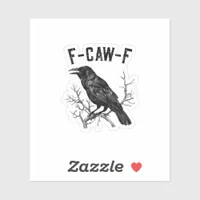 Funny F-Caw-F Crow Bird Raven Men Women Sticker