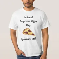 National Pepperoni Pizza Day Food Holidays T-Shirt