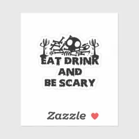 Eat Drink And Be Scary Funny Design Creative Graph Sticker