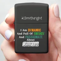 Dynamic Energy Passionate About What I Do Zippo Lighter