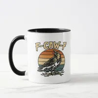 Humor Gothic F Caw F Funny Crow Creative Style Mug