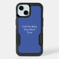 Call Me Baby One More Time One Commuter Series iPhone 15 Case