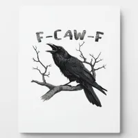 Funny F-Caw-F Gothic Crow Humor Essential Plaque
