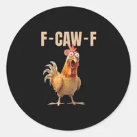 F-Caw-F Chicken Vintage Style Classic Round Sticker