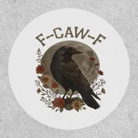 Funny Crow F-Caw-F Humor Gothic Essential Trendy S Patch