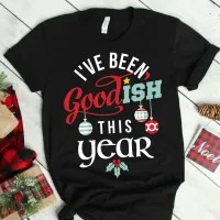 I've Been Goodish This Year Christmas T-Shirt