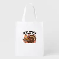 Funny Thanksgiving - Leftovers Are For Quitters Grocery Bag