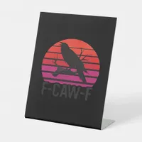 F-Caw-F Funny Crow Classic Minimal Clean Pedestal Sign