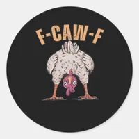 F-Caw-F Funny Chicken Classic Vintage Graphic Classic Round Sticker