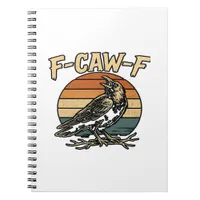 Humor Gothic F Caw F Funny Crow Creative Style Notebook