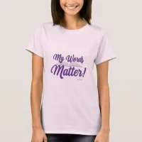 My Words Matter Author Pride Slogan Design T-Shirt