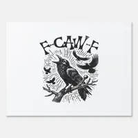 Gothic Crow F-Caw-F Humor Funny Essential Retro Cl Sign