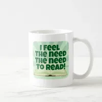 Feel That Need To Read Funny Bookworm  Coffee Mug