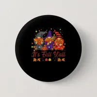 It’s Fall Y’all Halloween Gnomes Pumpkin Vintage Button