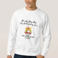 Not To Be King Classic Sweatshirt