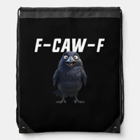 F-Caw-F Raven Funny Raven F-Caw-F Gear Creative St Drawstring Bag