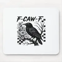 F-Caw-F Humor Funny Gothic Crow Mouse Pad