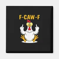 F-Caw-F Quote Rooster Meme Magnet