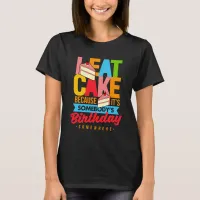 Eat Cake Because It's Somebodys Birthday Somewhere Tri-Blend Shirt