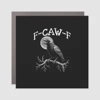 Crow F-Caw-F Funny Bird Crow Humor Creative Casual Car Magnet