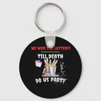 We The Lottery - Till Death Do Us Party Keychain