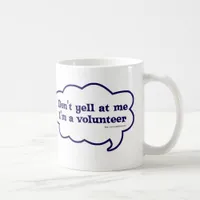 I Am A Volunteer Cheeky Slogan Fun  Coffee Mug