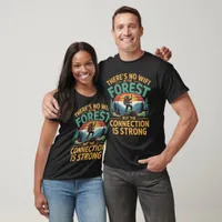 No WiFi Forest Strong Connection  T-Shirt