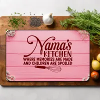 Nama's Kitchen Where Memories R Made Cutting Board