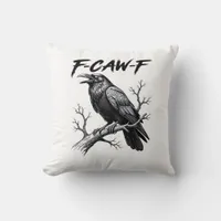 F-Caw-F Funny Raven Pun F-Caw-F Creative Graphic Throw Pillow