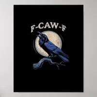 Funny Crow F-Caw-F Crow Lover Creative Casual Poster