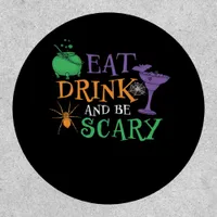 Eat Drink And Be Scary Essential Retro Graphic Patch