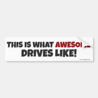 What Awesome Drives Like Bumper Sticker