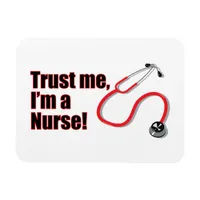 Trust Me I'm A Nurse Funny Quote Magnet