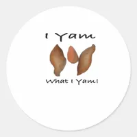 I Yam What I Yam, I Yam What I Yam, Comical, Cute, Classic Round Sticker