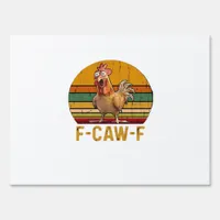 F-Caw-F Chicken Humor Essential Minimal Clean Sign