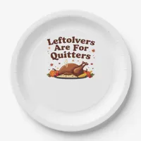 Leftovers Are For Quitters - Thanksgiving Day Clas Paper Plates