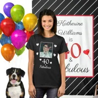 40 Fabulous 40th Birthday Photo Black White Womens T-Shirt