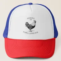 rooster with a funny fluent in fowl language quote trucker hat